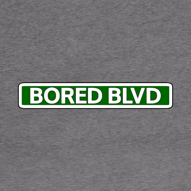 Bored Blvd Street Sign by Mookle